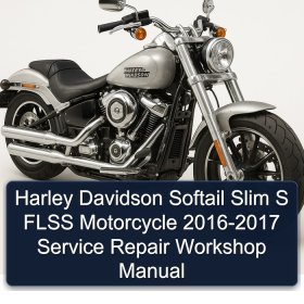 Harley Davidson Softail Slim S FLSS Motorcycle 2016-2017 Service Repair Workshop Manual