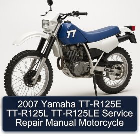 2007 Yamaha TT-R125E TT-R125L TT-R125LE Service Repair Manual Motorcycle