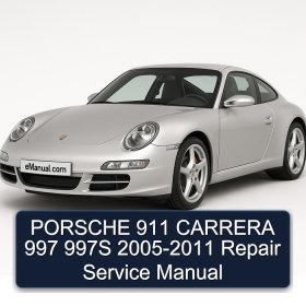 PORSCHE 911 CARRERA 997 997S 2005-2011 Repair Service Manual