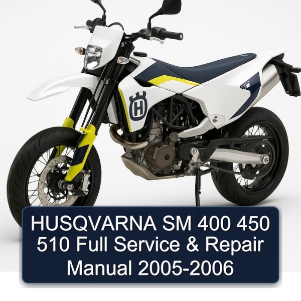 HUSQVARNA SM 400 450 510 Full Service & Repair Manual 2005-2006