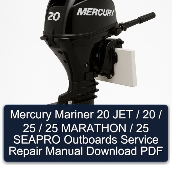 Mercury Mariner 20 JET / 20 / 25 / 25 MARATHON / 25 SEAPRO Outboards Service Repair Manual Download PDF