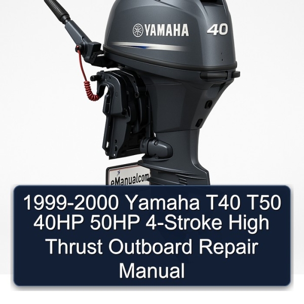 1999-2000 Yamaha T40 T50 40HP 50HP 4-Stroke High Thrust Outboard Repair Manual