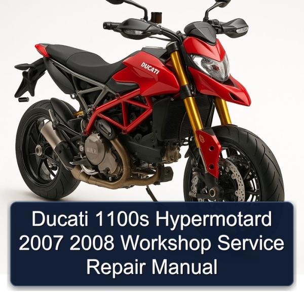 Ducati 1100s Hypermotard 2007 2008 Workshop Service Repair Manual