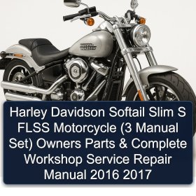 Harley Davidson Softail Slim S FLSS Motorcycle (3 Manual Set) Owners Parts & Complete Workshop Service Repair Manual 2016 2017