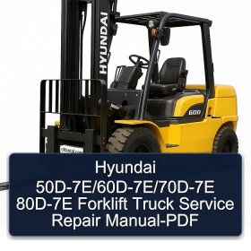 Hyundai 50D-7E/60D-7E/70D-7E 80D-7E Forklift Truck Service Repair Manual-PDF
