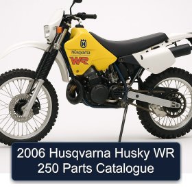 2006 Husqvarna Husky WR 250 Parts Catalogue