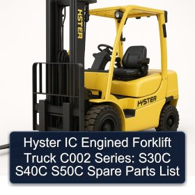 Hyster IC Engined Forklift Truck C002 Series: S30C S40C S50C Spare Parts List