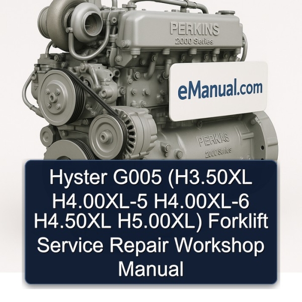 Hyster G005 (H3.50XL H4.00XL-5 H4.00XL-6 H4.50XL H5.00XL) Forklift Service Repair Workshop Manual
