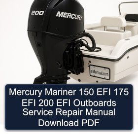 Mercury Mariner 150 EFI 175 EFI 200 EFI Outboards Service Repair Manual Download PDF