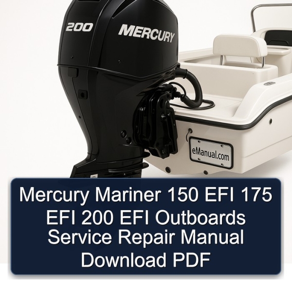 Mercury Mariner 150 EFI 175 EFI 200 EFI Outboards Service Repair Manual Download PDF