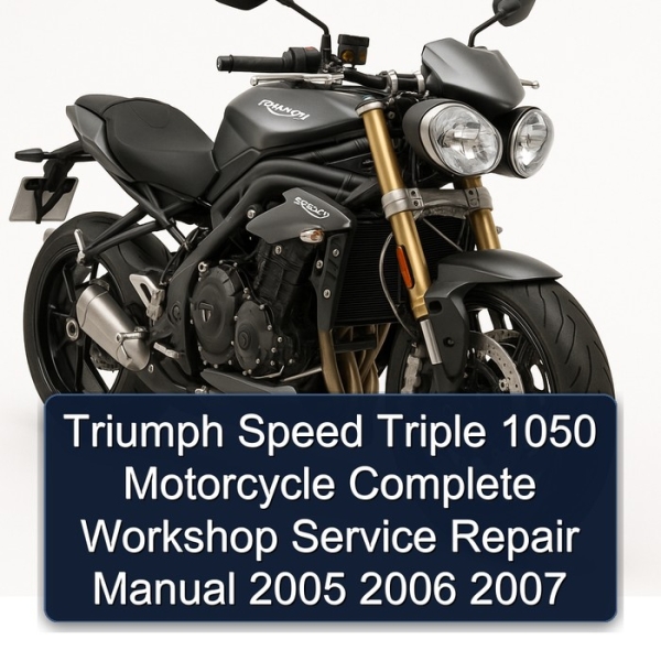 Triumph Speed Triple 1050 Motorcycle Complete Workshop Service Repair Manual 2005 2006 2007