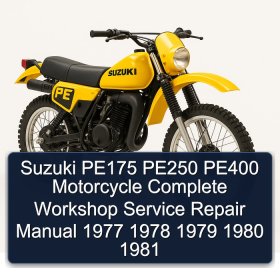 Suzuki PE175 PE250 PE400 Motorcycle Complete Workshop Service Repair Manual 1977 1978 1979 1980 1981