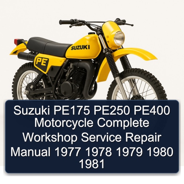 Suzuki PE175 PE250 PE400 Motorcycle Complete Workshop Service Repair Manual 1977 1978 1979 1980 1981
