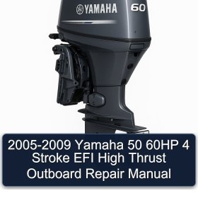 2005-2009 Yamaha 50 60HP 4 Stroke EFI High Thrust Outboard Repair Manual
