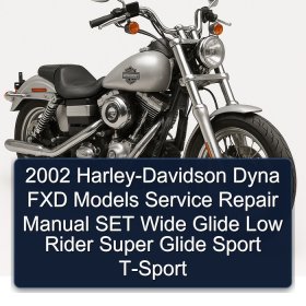 2002 Harley-Davidson Dyna FXD Models Service Repair Manual SET Wide Glide Low Rider Super Glide Sport T-Sport
