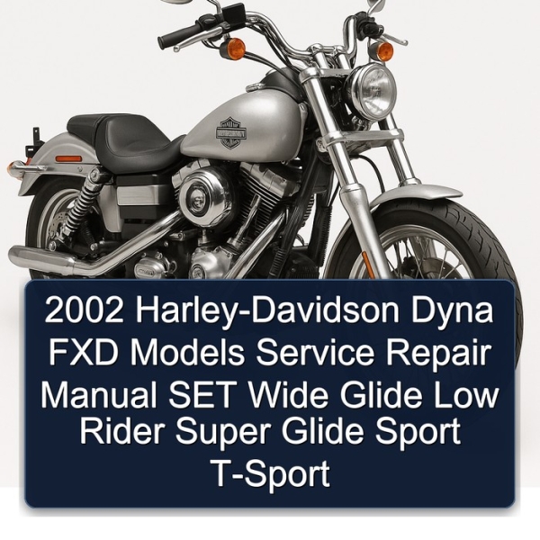 2002 Harley-Davidson Dyna FXD Models Service Repair Manual SET Wide Glide Low Rider Super Glide Sport T-Sport