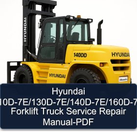 Hyundai 110D-7E/130D-7E/140D-7E/160D-7E Forklift Truck Service Repair Manual-PDF
