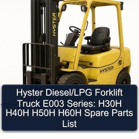 Hyster Diesel/LPG Forklift Truck E003 Series: H30H H40H H50H H60H Spare Parts List