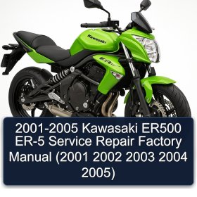 2001-2005 Kawasaki ER500 ER-5 Service Repair Factory Manual (2001 2002 2003 2004 2005)