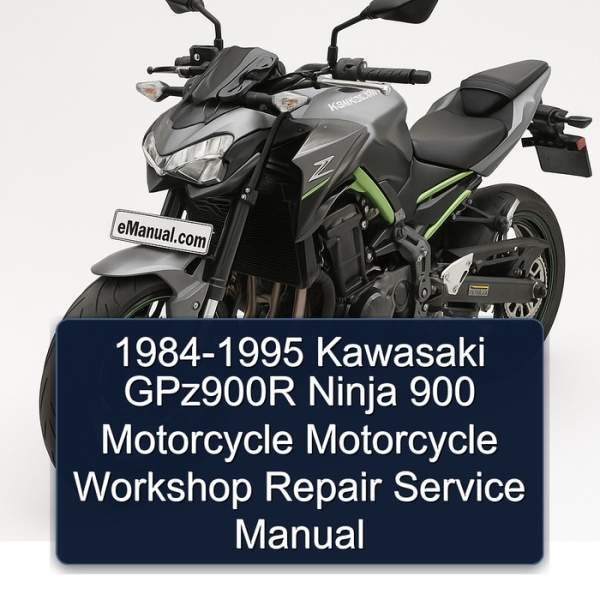 1984-1995 Kawasaki GPz900R Ninja 900 Motorcycle Motorcycle Workshop Repair Service Manual