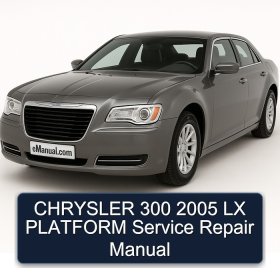CHRYSLER 300 2005 LX PLATFORM Service Repair Manual