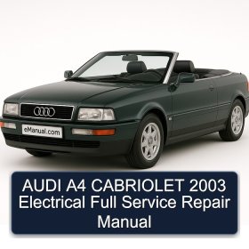 AUDI A4 CABRIOLET 2003 Electrical Full Service Repair Manual