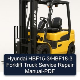 Hyundai HBF15-3/HBF18-3 Forklift Truck Service Repair Manual-PDF