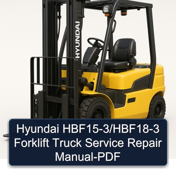 Hyundai HBF15-3/HBF18-3 Forklift Truck Service Repair Manual-PDF