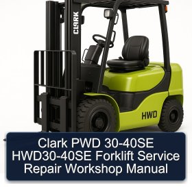 Clark PWD 30-40SE HWD30-40SE Forklift Service Repair Workshop Manual