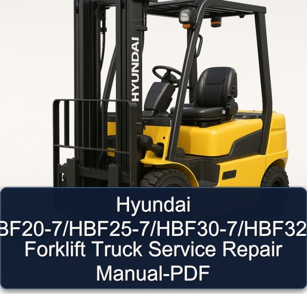 Hyundai HBF20-7/HBF25-7/HBF30-7/HBF32-7 Forklift Truck Service Repair Manual-PDF