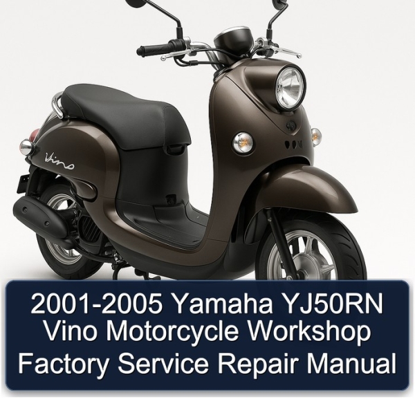2001-2005 Yamaha YJ50RN Vino Motorcycle Workshop Factory Service Repair Manual