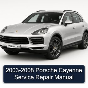 2003-2008 Porsche Cayenne Service Repair Manual