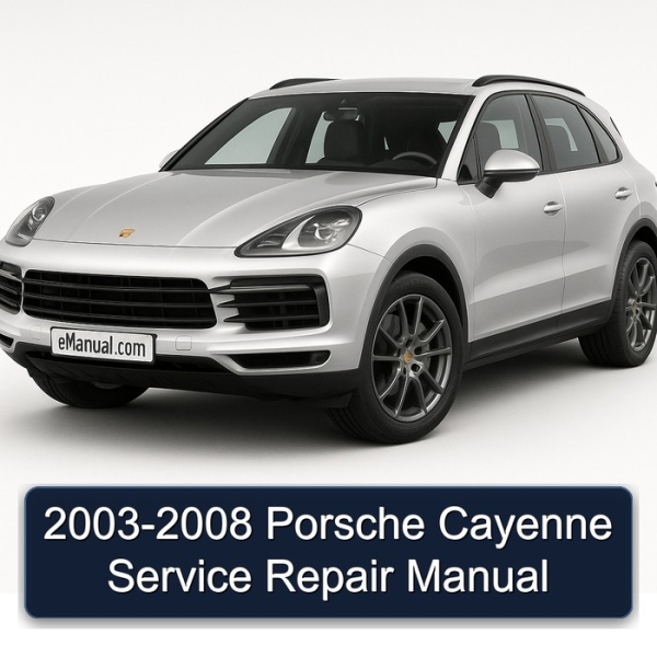 2003-2008 Porsche Cayenne Service Repair Manual