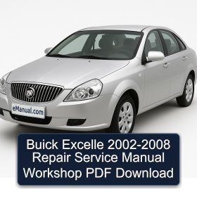 Buick Excelle 2002-2008 Repair Service Manual Workshop PDF Download
