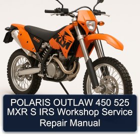 POLARIS OUTLAW 450 525 MXR S IRS Workshop Service Repair Manual