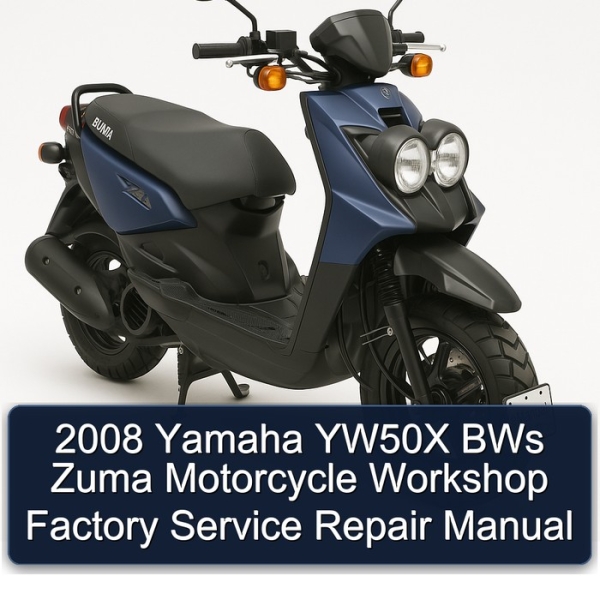 2008 Yamaha YW50X BWs Zuma Motorcycle Workshop Factory Service Repair Manual
