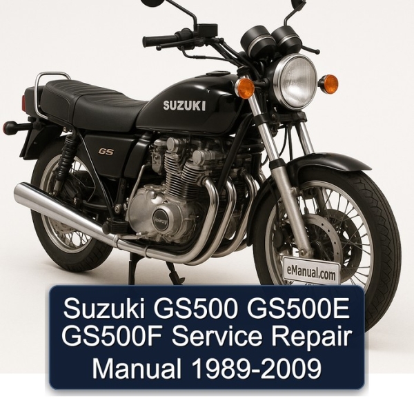 Suzuki GS500 GS500E GS500F Service Repair Manual 1989-2009