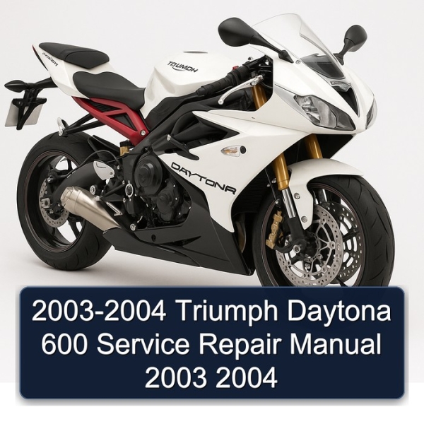 2003-2004 Triumph Daytona 600 Service Repair Manual 2003 2004