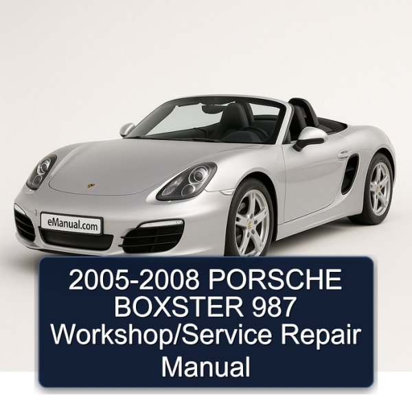 2005-2008 PORSCHE BOXSTER 987 Workshop/Service Repair Manual