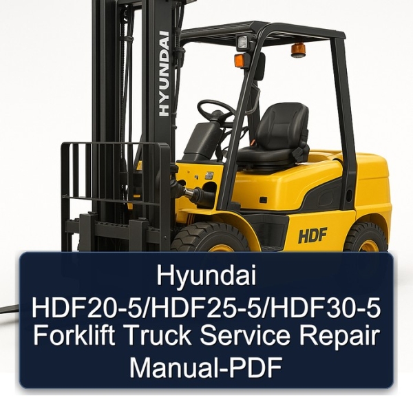 Hyundai HDF20-5/HDF25-5/HDF30-5 Forklift Truck Service Repair Manual-PDF