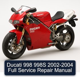 Ducati 998 998S 2002-2004 Full Service Repair Manual