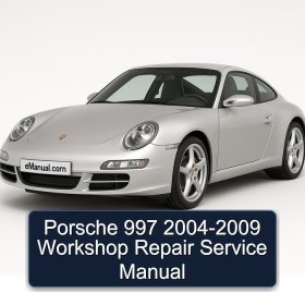 Porsche 997 2004-2009 Workshop Repair Service Manual