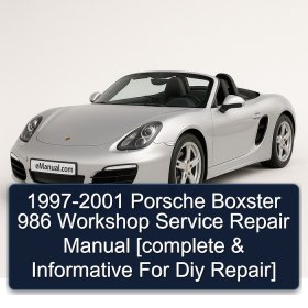 1997-2001 Porsche Boxster 986 Workshop Service Repair Manual [complete & Informative For Diy Repair]