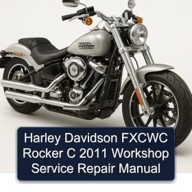 Harley Davidson FXCWC Rocker C 2011 Workshop Service Repair Manual