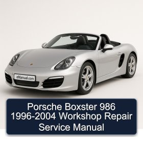 Porsche Boxster 986 1996-2004 Workshop Repair Service Manual