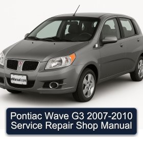 Pontiac Wave G3 2007-2010 Service Repair Shop Manual