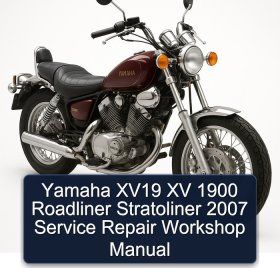 Yamaha XV19 XV 1900 Roadliner Stratoliner 2007 Service Repair Workshop Manual