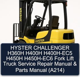 HYSTER CHALLENGER H360H H400H H400H-EC5 H450H H450H-EC6 Fork Lift Truck Service Repair Manual & Parts Manual (A214)