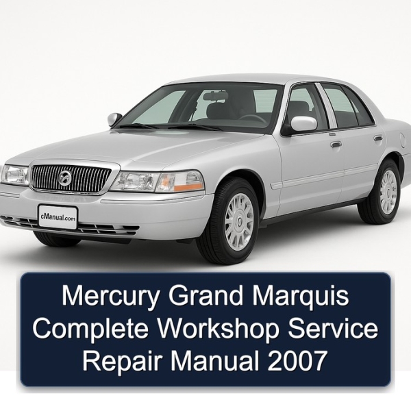 Mercury Grand Marquis Complete Workshop Service Repair Manual 2007