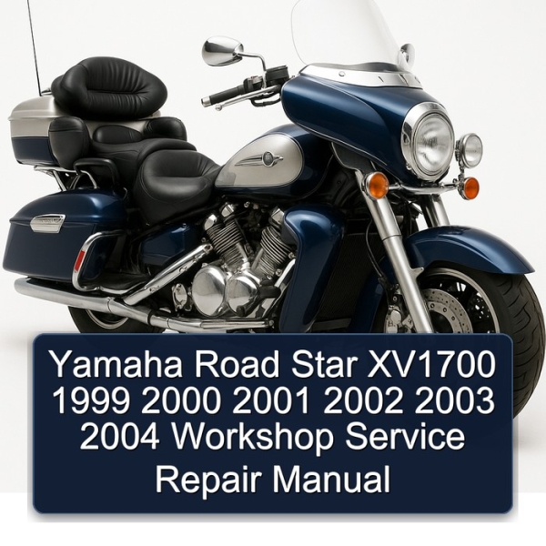 Yamaha Road Star XV1700 1999 2000 2001 2002 2003 2004 Workshop Service Repair Manual